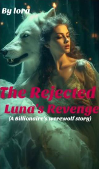 the-rejected-lunas-revenge-novel